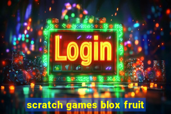 scratch games blox fruit